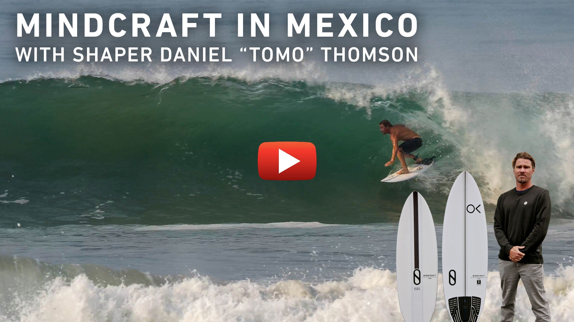 Mindcraft in Mexico with Shaper Daniel "Tomo" Thomson